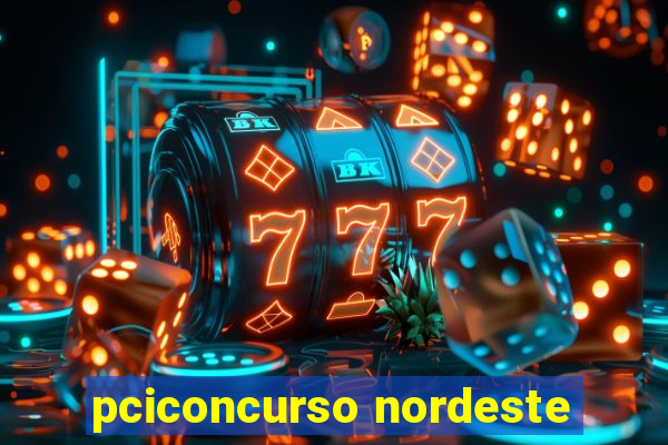 pciconcurso nordeste